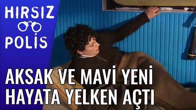 Aksak ve Mavi Yeni Bir Hayata Yelken Açtı | Hırsız Polis 44.Bölüm