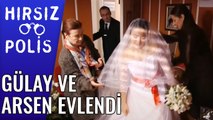 Gülay ve Arsen Evlendi | Hırsız Polis 46.Bölüm