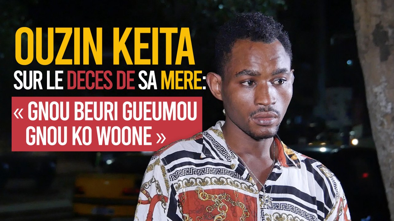 Décés de sa mère, Ouzin Keïta solde ses comptes: « KOU NEK SA NDEYE DINA DÉ, SA BAYE DINA DÉ »