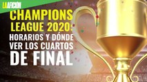 Champions League 2020: horarios y dónde ver los cuartos de final