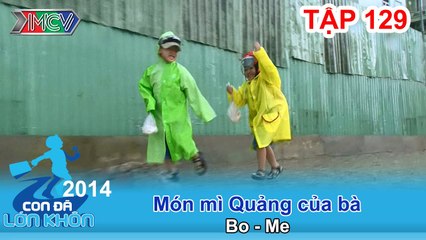 Món mì Quảng của bà - Bé Bo Me | CON ĐÃ LỚN KHÔN | Tập 129