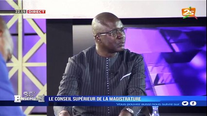 90MN ENSEMBLE/THEME: "LE CONSEIL SUPERIEUR DE LA MAGISTRATURE"  AVEC CHEIKH DIABY ET BABACAR DIONE
