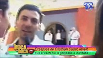 La exesposa de Cristhian Castro reveló que el cantante la golpeaba e insultaba
