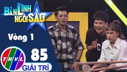 Bản lĩnh ngôi sao - Tập 85: Vòng 1 - Đôi tay khéo léo