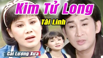 Cải Lương Xưa : Lỡ Lang - Kim Tử Long Tài Linh  cải lương xã hội Mới Hay Nhất