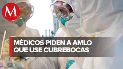 Médicos de alto reconocimiento internacional piden al Presidente usar cubrebocas