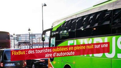 FlixBus : des touristes oubliées en pleine nuit sur une aire d'autoroute