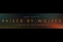 Raised by Wolves - Trailer Officiel Saison 1