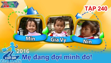 CON ĐÃ LỚN KHÔN - Tập 240 | Tan chảy với hành trình đầu đời của 3 cô nàng kẹo ngọt | 05/03/2016