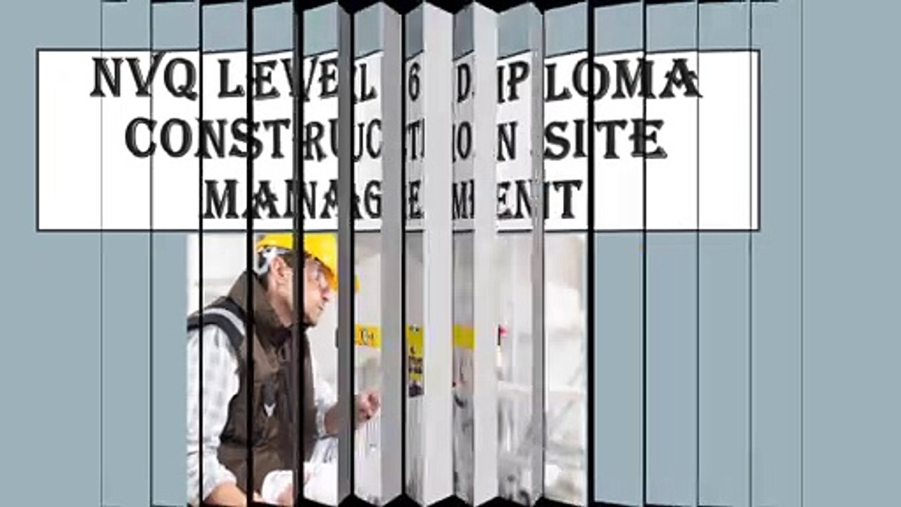 NVQ Level 6 Diploma Construction Site Management