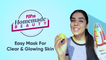 Easy Mask For Clear & Glowing Skin - POPxo Homemade Beauty