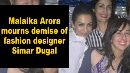 Malaika Arora mourns demise of fashion designer Simar Dugal