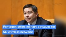 Pentagon offers military airwaves for 5G wireless networks, and other top stories from August 13, 2020.