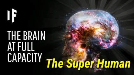 What If We Used the Full Capacity of Our Brains?