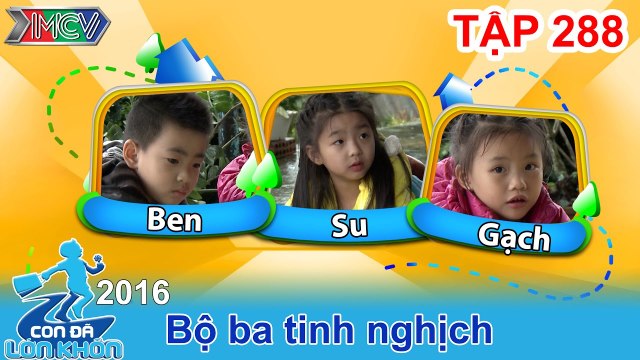 Bộ 3 tinh nghịch và hành trình giao bánh dưới mưa | CON ĐÃ LỚN KHÔN - Tập 288 | CĐLK #288 | 040217