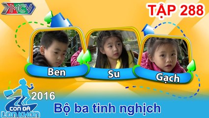 Bộ 3 tinh nghịch và hành trình giao bánh dưới mưa | CON ĐÃ LỚN KHÔN - Tập 288 | CĐLK #288 | 040217