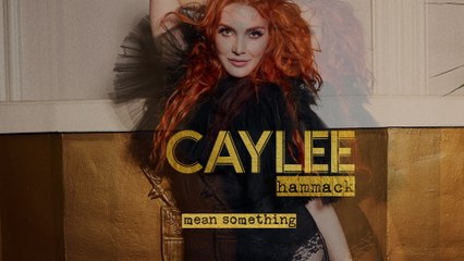 Caylee Hammack - Mean Something (Audio)
