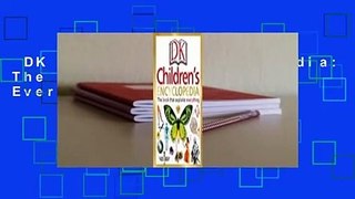 DK Children's Encyclopedia: The Book That Explains Everything  For Kindle