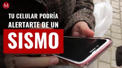 Tu celular podría alertarte de un sismo en proceso para que te pongas a salvo