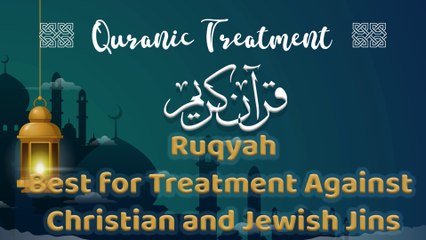 Ruqyah - Best for Treatment Against Christian and Jewish Jins - Ruqyah  Shariah - Quranic Treatment