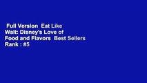 Full Version  Eat Like Walt: Disney's Love of Food and Flavors  Best Sellers Rank : #5