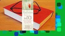 The Mindfulness Workbook for OCD: A Guide to Overcoming Obsessions and Compulsions Using