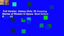 Full Version  Galaxy Girls: 50 Amazing Stories of Women in Space  Best Sellers Rank : #2