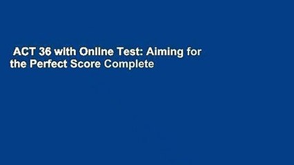 ACT 36 with Online Test: Aiming for the Perfect Score Complete