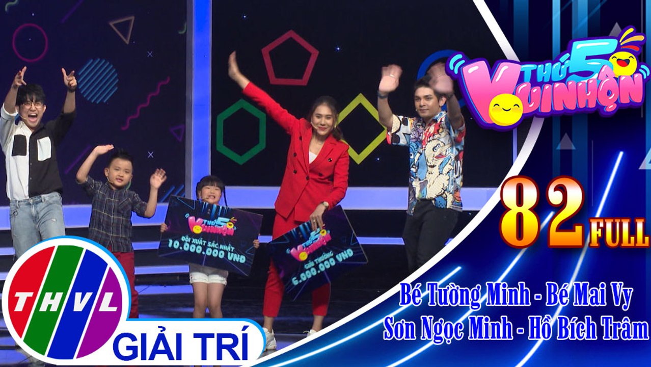 Thứ 5 vui nhộn - Tập 82: Bé Tường Minh - Bé Mai Vy, diễn viên Sơn Ngọc Minh - Hồ Bích Trâm
