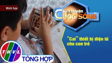 "Cai" thiết bị điện tử cho con trẻ