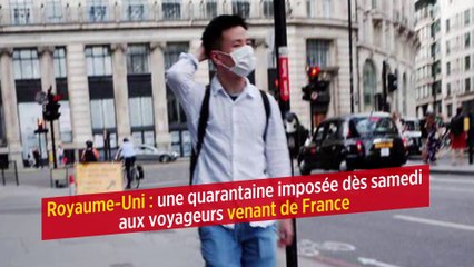 Royaume-Uni : une quarantaine imposée dès samedi aux voyageurs venant de France