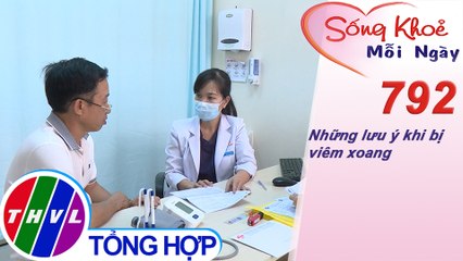 Những lưu ý khi bị viêm xoang | Sống khỏe mỗi ngày - Kỳ 792
