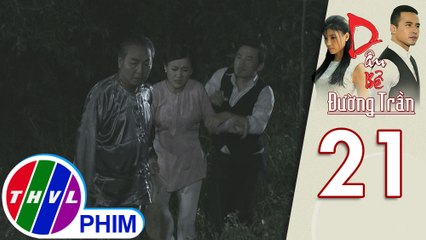 Dâu bể đường trần - Tập 21[3]: Phan cố tình đẩy mạnh khiến ông Đốc phủ qua đời vì đập đầu vào đá