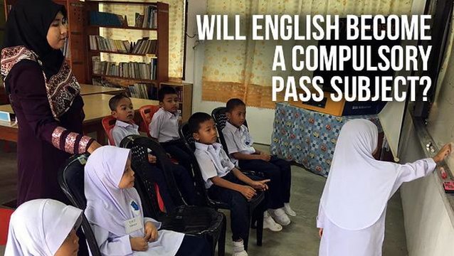 Education Ministry considers making English compulsory pass subject in SPM
