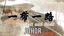 Belt and Road Series: Focus on Johor