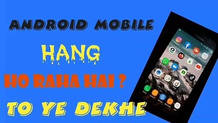 Android mobile hang ho to ye kare