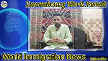Luxembourg Work Permit Visa Re-open || Life in Luxembourg