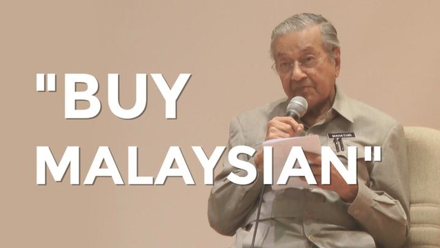 Dr M: ‘Buy Malaysian’ before selling products abroad