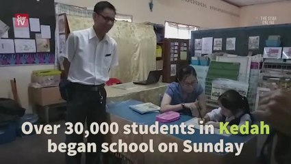 First day of school for 30,000 in Kedah