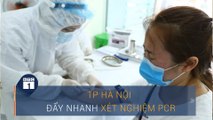 Hà Nội đẩy nhanh xét nghiệm PCR xong trước 20/8 | VTC