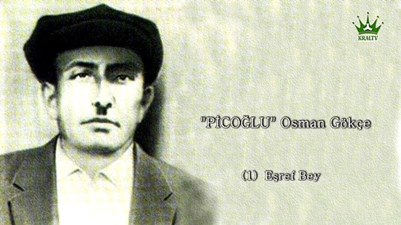 Picoğlu Osman Gökçe-Eşref bey