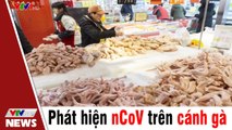 Phát hiện nCoV trên cánh gà: COVID-19 lây qua thực phẩm?