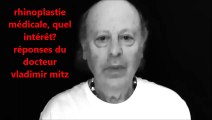 rhinoplastie medicale, quel interet? par le docteur vladimir mitz