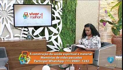 A construção da saúde espiritual e material // Memórias de vidas passadas