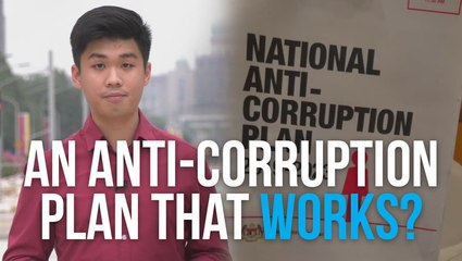 Will M’sia finally have an anti-corruption plan that works?
