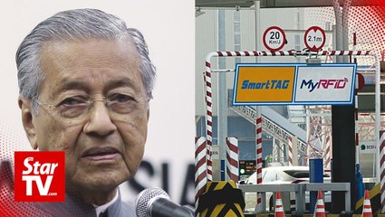 Dr M says abolishing tolls will burden govt's finances