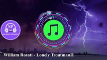 Lonely Troutman II - William Rosati | Dance & Electronic | Dramatic | (No Copyright Music) 2020.