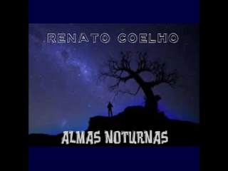 Renato Coelho - Almas Noturnas