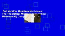 Full Version  Quantum Mechanics: The Theoretical Minimum (Theoretical Minimum #2) Complete