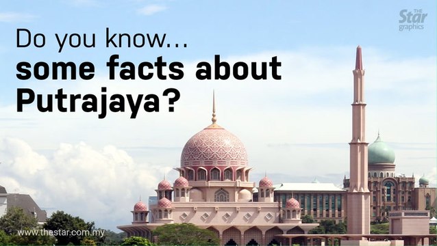 Do you know... some facts about Putrajaya?